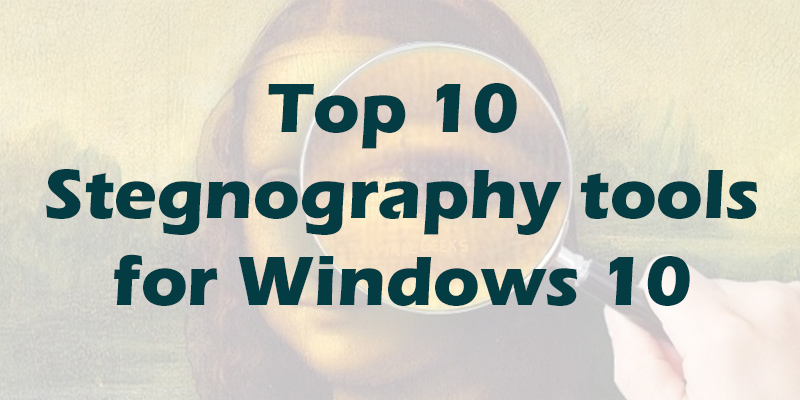 Top 10 steganography tools for Windows 10