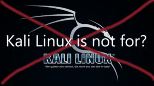 kali-linux-is-not-for